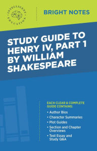 Title: Study Guide to Henry IV, Part 1 by William Shakespeare, Author: Intelligent Education