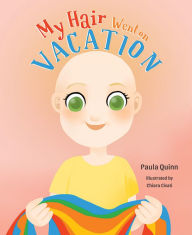 Title: My Hair Went on Vacation, Author: Paula Quinn
