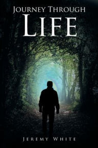 Title: Journey Through Life, Author: Jeremy White