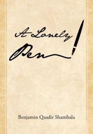 Title: A Lonely Pen, Author: Benjamin Qaadir Shambala