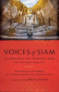 Title: Voices of Siam: Illuminating the Buddhist Path to Natural Reality, Author: Bruce Evans