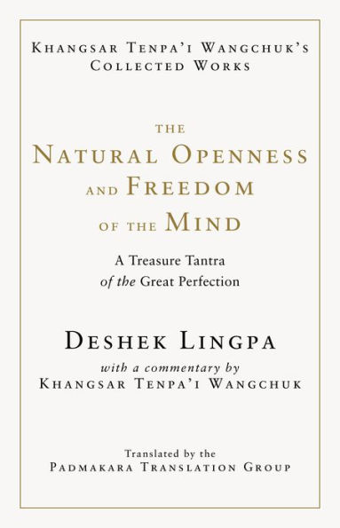 The Natural Openness and Freedom of the Mind: A Treasure Tantra of the Great Perfection