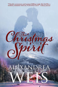 Title: The Christmas Spirit, Author: Alexandrea Weis