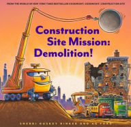 Title: Construction Site Mission: Demolition!, Author: Sherri Duskey Rinker