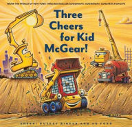 Title: Three Cheers for Kid McGear!, Author: Sherri Duskey Rinker