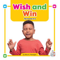 Title: Wish and Win: The Sound of w, Author: Alice K. Flanagan