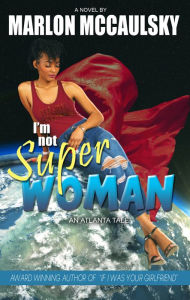 Title: I'm Not Superwoman, Author: Marlon McCaulsky