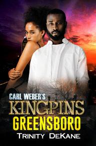 Title: Carl Weber's Kingpins: Greensboro, Author: DeKane