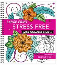 Title: Large Print Easy Color & Frame - Stress Free (Adult Coloring Book), Author: New Seasons