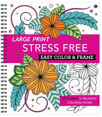 Large Print Easy Color & Frame - Stress Free (Adult Coloring Book)