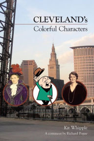 Title: Cleveland's Colorful Characters, Author: Kit Whipple