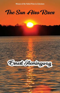 Title: The Sun Also Rises, Author: Ernest Hemingway