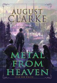 Title: Metal from Heaven, Author: august clarke