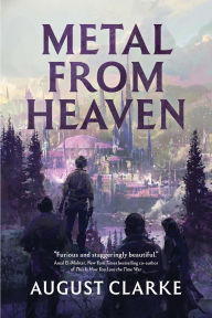 Title: Metal from Heaven, Author: August Clarke