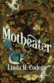 Title: Motheater, Author: Linda H. Codega
