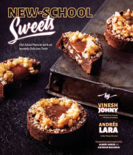 Title: New-School Sweets: Old-School Pastries with an Insanely Delicious Twist, Author: Vinesh Johny