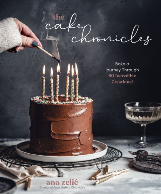 The Cake Chronicles Bake a Journey Through 60 Incredible
