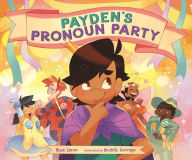 Title: Payden's Pronoun Party, Author: Blue Jaryn