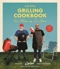 Title: The Best Grilling Cookbook Ever Written By Two Idiots, Author: Mark Anderson