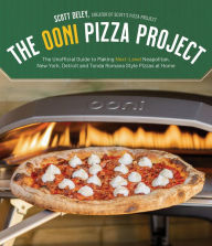 Title: The Ooni Pizza Project: The Unofficial Guide to Making Next-Level Neapolitan, New York, Detroit and Tonda Romana Style Pizzas at Home, Author: Scott Deley