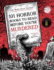 Title: 101 Horror Books to Read Before You're Murdered, Author: Sadie Hartmann