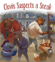 Title: Clovis Suspects a Sneak, Author: Katelyn Aronson