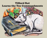 Title: Tilford Rat Learns the Ten Commandments, Author: Tassa Avara