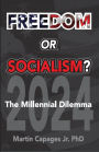 FREEDOM OR SOCIALISM?: The Millennial Dilemma