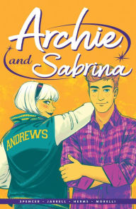 Title: Archie by Nick Spencer Vol. 2: Archie & Sabrina, Author: Nick Spencer