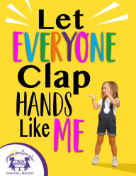 Title: Let Everyone Clap Hands Like Me, Author: Kim Mitzo Thompson