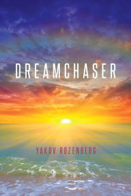 Title: Dreamchaser, Author: Yakov Rozenberg