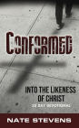 Conformed: Into the Likeness of Christ