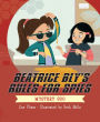 Beatrice Bly's Rules for Spies 2: Mystery Goo