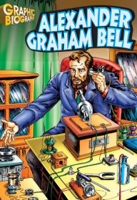 Title: Alexander Graham Bell, Author: Saddleback Educational Publishing