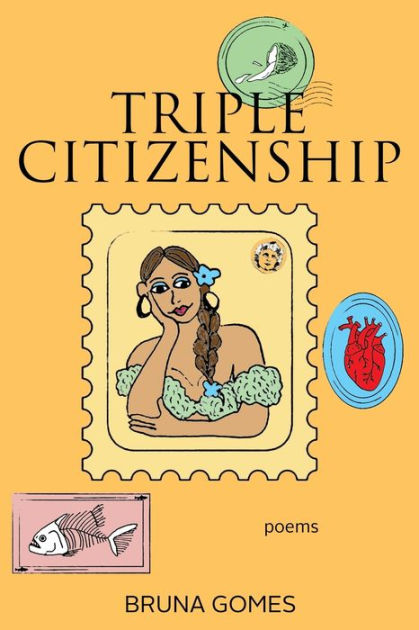 triple-citizenship-poems-by-bruna-gomes-paperback-barnes-noble