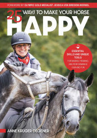 Title: 25 Ways to Make Your Horse Happy, Author: Anne Krüger-Degener