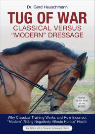 Title: Tug of War: Classical Versus Modern Dressage, Author: Gerd Heuschmann