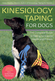 Title: Kinesiology Taping for Dogs, Author: Katja Bredlau-Morich