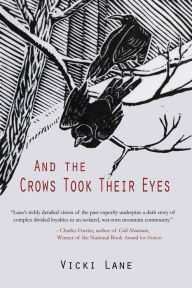 Title: And the Crows Took Their Eyes, Author: Vicki Lane
