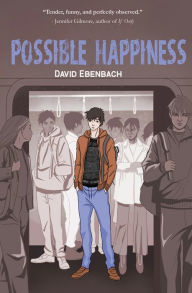 Title: Possible Happiness, Author: David Ebenbach
