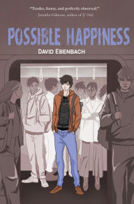 Title: Possible Happiness, Author: David Ebenbach