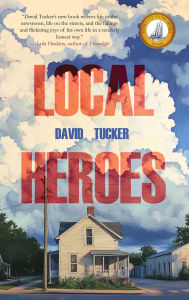 Title: Local Heroes, Author: David Tucker