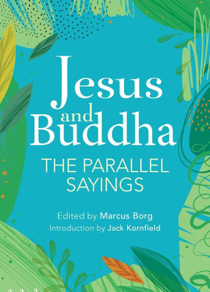 Jesus and Buddha: The Parallel Sayings