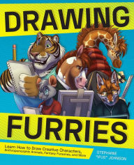 Title: Drawing Furries: Learn How to Draw Creative Characters, Anthropomorphic Animals, Fantasy Fursonas, and More, Author: Stephanie 