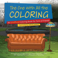 Title: The One with All the Coloring: An Unofficial Coloring Book for Fans of Friends, Author: Valentin Ramon