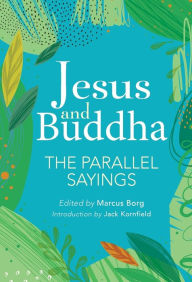 Title: Jesus and Buddha: The Parallel Sayings, Author: Jack Kornfield
