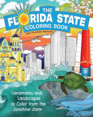 Title: The Florida State Coloring Book: Landmarks and Landscapes to Color from the Sunshine State, Author: Kara Voorhees Reynolds
