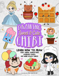 Title: Drawing Sweet and Cute Chibi: Learn How to Draw Cozy Animal Characters, Adorable Foods, and More Kawaii Things (How to Draw Books), Author: Tessa Creative Art