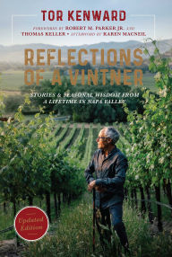 Title: Reflections of a Vintner: Stories and Seasonal Wisdom from a Lifetime in Napa Valley, Author: Tor Kenward