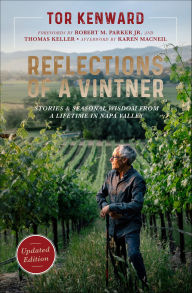 Title: Reflections of a Vintner: Stories and Seasonal Wisdom from a Lifetime in Napa Valley, Author: Tor Kenward